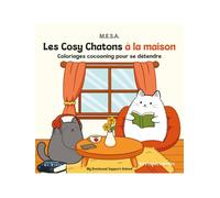 Les Cosy Chatons à la maison: Coloriages cocooning pour se détendre