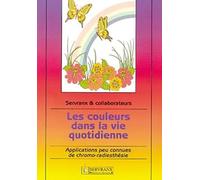 Les couleurs dans la vie quotidienne: Applications peu connues de chrono-radiesthésie