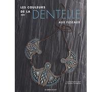 Les couleurs de la dentelle aux fuseaux