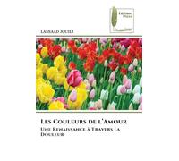 Les Couleurs de l'Amour: Une Renaissance à Travers la Douleur