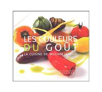 Les couleurs du goût: La cuisine de William Ledeuil