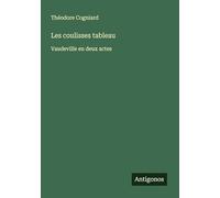 Les coulisses tableau: Vaudeville en deux actes
