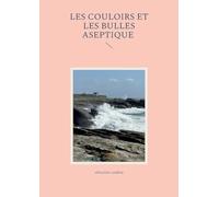 Les couloirs et les bulles aseptique: 5