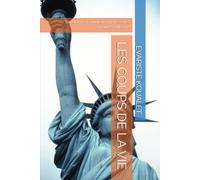 LES COUPS DE LA VIE: Transformer la douleur en force et les épreuves en leçons