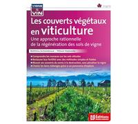 Les couverts végétaux en viticulture: Une approche rationnelle de la régénération des sols de vigne