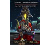 Les crocodiles de l'espace: La flotte de destruction