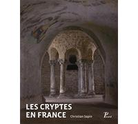 Les cryptes en France: Pour une approche archéologique, IVe-XIIe siècle