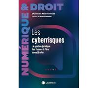 Les cyberrisques: La gestion juridique des risques à l'ère immatérielle