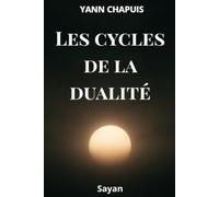 Les cycles de la dualité: Sayan