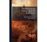 Les DÃ(c)lices De L'espagne & Du Portugal