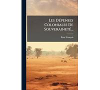 Les DÃ(c)penses Coloniales De SouverainetÃ(c)...