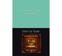 Les dates du bac Méthode Lilian Le Guen™