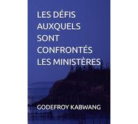 LES DÉFIS AUXQUELS SONT CONFRONTÉS LES MINISTÈRES