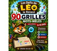 Les Défis de Léo le Renard Mots mêlés: 90 grilles évolutives • 3 niveaux de difficulté • De 6 à 10 ans