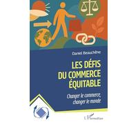 Les défis du commerce équitable: Changer le commerce, changer le monde