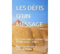 LES DÉFIS D'UN MESSAGE: DES ETATS-UNIS À LA FRANCE ET À LA SUISSE - TOME II