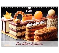 Les délices du temps (Calendrier mural 2026 DIN A4 vertical), CALVENDO calendrier mensuel: Chaque mois, plongez dans l'univers enchanteur des saveurs ... de délices qui éveilleront vos papilles.