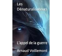 Les dénaturalisateurs: L'appel de la guerre