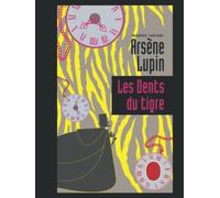 Les Dents du tigre: Arsène Lupin 10 (French Edition)