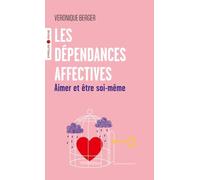 Les dépendances affectives: Aimer et être soi-même
