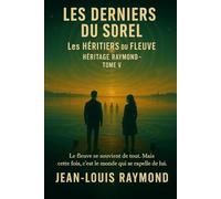Les derniers de Sorel: Les héritiers du Fleuve
