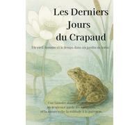 Les Derniers Jours du Crapaud( Un vieil homme et le temps dans un jardin de lotus): Une histoire douce et profonde, où le silence garde les souvenirs, et la nature relie la solitude à la guérison.