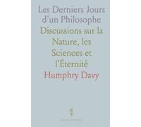 Les Derniers Jours d'un Philosophe: Discussions sur la Nature, les Sciences et l'Éternité