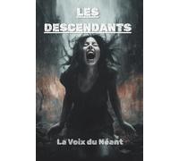 Les Descendants: La Voix du Néant
