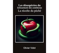 Les désespérées du lotissement combavas.: La récolte du péché.