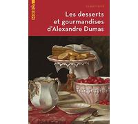 Les desserts et gourmandises d’Alexandre Dumas