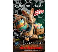 Les Dessous d'Apocalypse On en Redemande!: Chronique Parallèle Spécial Pâques 2026: 6