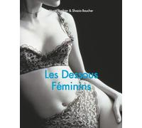 Les Dessous Féminins: Séduction, mode et secrets du tissu