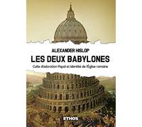 Les Deux Babylones: Culte d'adoration Papal et identité de l'Église romaine: Culte d'adoration papal et identité de l'Eglise romaine
