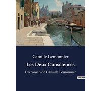 Les Deux Consciences: Un roman de Camille Lemonnier