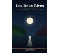 Les deux Rives: Une guerre millénaire, un amour impossible