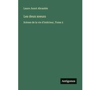 Les deux soeurs: Scènes de la vie d'intérieur, Tome 2