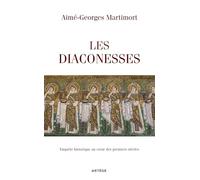 Les diaconesses: Enquête historique au coeur des premiers siècles