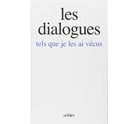 Les dialogues tels que je les ai vécus