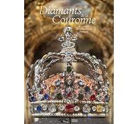 LES DIAMANTS DE LA COURONNE ET JOYAUX DES SOUVERAINS FRANCAIS - DION- TENENBAUM