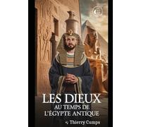 Les dieux au temps de l’Égypte antique