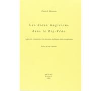 Les dieux magiciens dans le Rig-Véda. Approche comparative de structures mythiqu