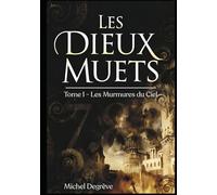 Les Dieux Muets: Tome 1 - Les Murmures du Ciel