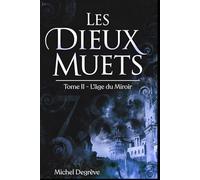 Les Dieux Muets: Tome 2 - L'Âge du Miroir