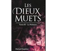Les Dieux Muets: Tome 3 - La Moisson