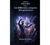 Les différentes catégories d'IA génératives: Comprendre les modèles de langage, les modèles de diffusion et les IA multimodales - Le guide complet pour débutants et utilisateurs avancés
