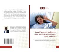 Les différentes violences dont subissent les jeunes filles à l'école: Les formes de violence subies par la jeune fille à l'école à Brazzaville: cas des lycées Thomas Sankara A et B
