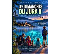 Les dimanches du Jura 2: Les secrets du lac