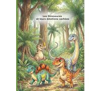 Les Dinosaures et leurs émotions cachées