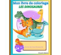 LES DINOSAURES: LIVRE DE COLORIAGE