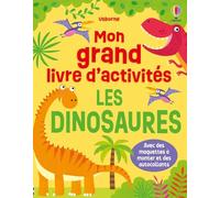 Les dinosaures: Mon grand livre d'activités, avec des maquettes à monter et des autocollants